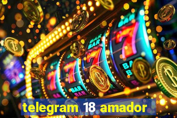 telegram 18 amador